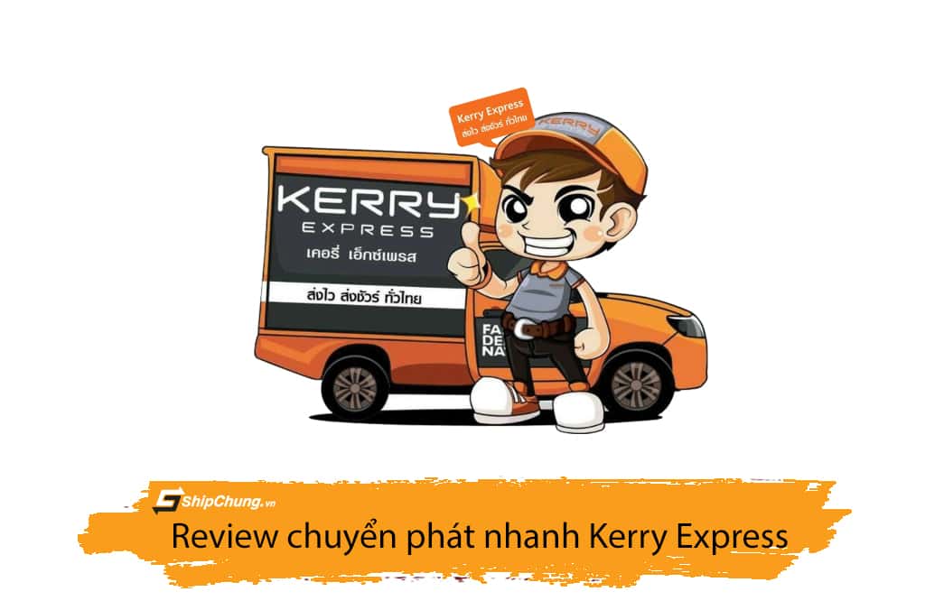Review từ A đến Z về chuyển phát nhanh Kerry Express
